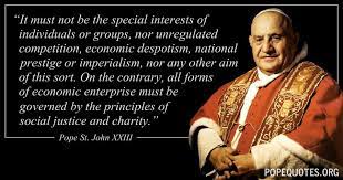 Pope John Xxiii Quote It Must Not Be The Special Interests Of Individuals Or Groups