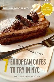 7 Places To Grab A Slice Of Europe In New York City Following The Rivera European Cafe Cafe Nyc Travel Food