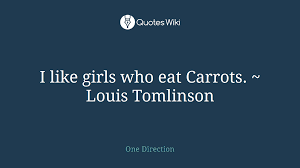 Check spelling or type a new query. I Like Girls Who Eat Carrots Louis Tomlinson