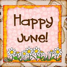 Happy June Happy June Hello June Birthday Quotes For Me
