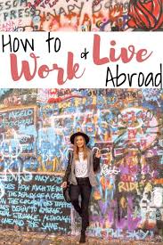How To Live And Work Abroad Realistically Work Abroad Travel Jobs Travel Photography Inspiration