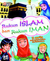 Rukun islam yang selanjutnya dan menjadi terakhir adalah naik haji bagi yang mampu. Jual Buku Rukun Islam Dan Rukun Iman Oleh Avan Fathurrahman Gramedia Digital Indonesia