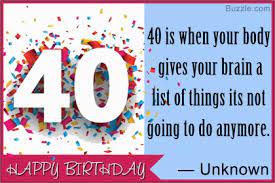 But it's about a hundred times more fun when it happens on your 40th. Happy 40th Birthday Quotes For Him Novocom Top