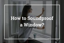 First, measure the length and the width of the window before you cut the material. How To Soundproof A Window 10 Best Ways To Soundproof Windows
