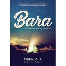 Novel bara bela / önskelista till min födel. Bara Surat Terakhir Seorang Pengelana By Febrialdi R