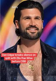 Dan Edgar Opens Up About Split with Ella Rae Wise Before Celebrity Big  Brother