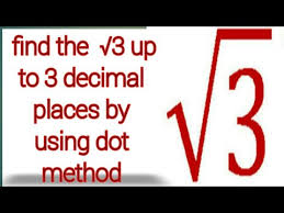 Simple Tric To Find The Square Root Of 3 Up To 3 Decimal Places By Using Dot Method Sri Pragna Youtube