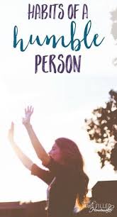 Habits Of A Humble Person Humble Person Humble Faith Bloggers