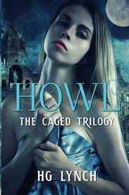 Howl: Volume 3 (Caged Trilogy) : Lynch, HG: Amazon.es: Libros