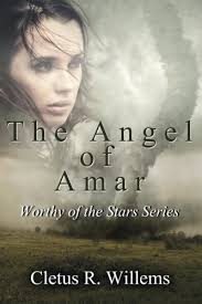 The Angel of Amar (Worthy of the Stars #2) by Cletus R. Willems