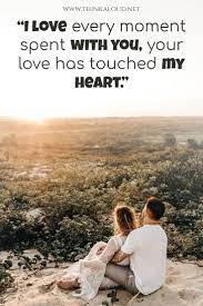 I Love Every Moment Spent With You Your Love Has Touched My Heart Simple Love Quotes Bedtime Stories Brave Quotes