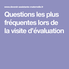 Questions Les Plus Frequentes Lors De La Visite D Evaluation Devenir Assistante Maternelle Formation Assistante Maternelle Maison D Assistante Maternelle