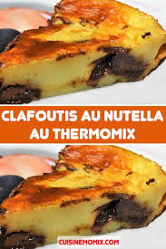 Clafoutis Au Nutella Au Thermomix En 2020 Recettes De Cuisine Thermomix Recette Recette