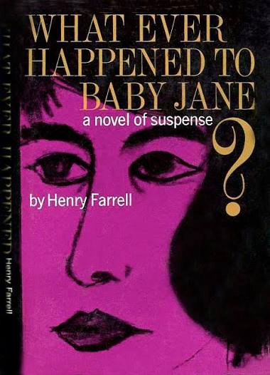 Pretty Sinister Books: FFB: What Ever Happened to Baby Jane? - Henry Farrell