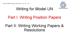 Working papers, commonly precursors to draft resolutions, aren't really given the attention they many of the working papers that come out fast are either cobbled together quickly to try and cover that's when the other delegates in the room start approaching you; My First Mun Training Conference Oct 13 2019