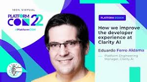 How we improve the developer experience at ClarityAI • Eduardo Ferro Aldama  • PlatformCon 2022