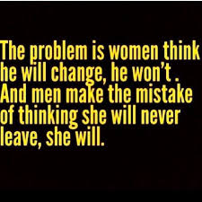 If you think you dare not, you don't; I Know He Won T Change And Yes Women Leave Best Quotes Sayings Bestquotes