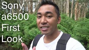 Sony a6500 First Look