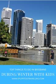 Top Things To Do In Brisbane In Winter With Kids Things To Do In Brisbane Things To Do Stuff To Do