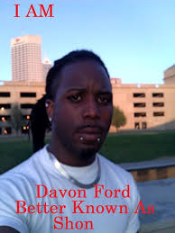 I Am Davon Ford Better Known As Shon See more