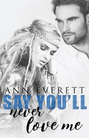 Say You'll Never Love Me : Everett, Ann: Amazon.ca: Livres