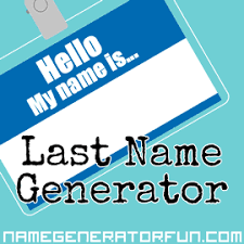 Choosing A New Last Name From Name Generator Fun Last Name Generator For Creating New Last Name Generator Business Name Generator Free Company Name Generator