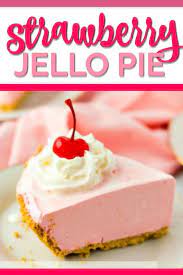 Easy No Bake Strawberry Jello Pie Jello Dessert Recipes Baked Strawberries Jello Pie