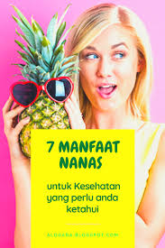 Inilah 7 Manfaat Nanas Untuk Kesehatan Yang Perlu Anda Ketahui Di 2020 Kesehatan Nanas Nutrisi