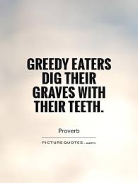 Great memorable quotes and script exchanges from the the royle family movie on quotes.net. Dont Be Greedy Quotes Quotesgram