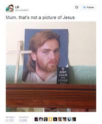 Shop affordable wall art to hang in dorms, bedrooms, offices, or anywhere blank walls aren't welcome. Mum That S Not A Picture Of Jesus Star Wars Know Your Meme
