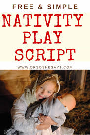 Readers theater is a dramatic presentation of a written work in a script form. Simple Nativity Play Script For Children Totally Free