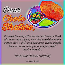 You can eat chhole bhature from your favorite joint and just share a picture. Best Cholebature Quotes Status Shayari Poetry Thoughts Yourquote