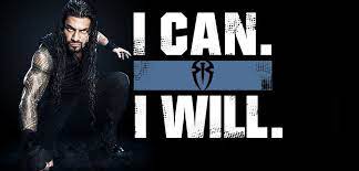 Roman Reigns I Can I Will Wwe Superstar Roman Reigns Roman Reigns Roman Reigns Logo
