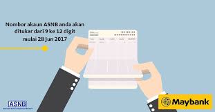 Nadeyya rahmat october 1, 2018 10:14 amdecember 16, 2019. Maybank On Twitter Mulai 28 Jun 2017 Nombor Akaun Amanah Saham Bumiputera Asb Akan Bertukar Dari 9 Ke 12 Digit Info Https T Co Y9yk6phozq Mymaybank Https T Co Faillvvogo