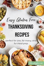 Gluten Free Thanksgiving Recipes Easy Delicious Thanksgiving Recipes Gluten Free Thanksgiving Recipes Easy Thanksgiving Recipes