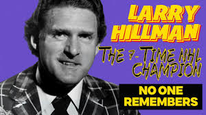 Larry Hillman: The 7-Time NHL Champion No One Remembers