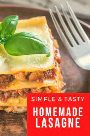 Simple Beef Lasagne Recipe To Make At Home Lasagne Recipes Lasagne Dish Easy Lasagne Recipes