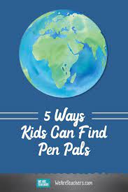 Virtual Pen Pals 5 Resources For Connecting Kids Around The World Kids Around The World Penpal World History Classroom