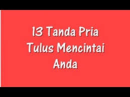 13 Tanda Pria Tulus Mencintai Anda Semoga Kamu Bisa Mengerti Dn Memahami Kutipan Hidup Cinta Hubungan Cinta