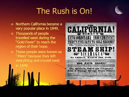 Gold rush from 1849 until 1855 in california (en); The Gold Rush Of 1849 Made By Kochev Dmitry Teacher Travkina O V Ppt Download