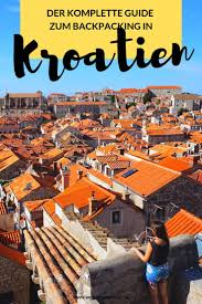 Backpacking In Kroatien Route Unterkunfte Essen Kosten Kroatien Kroatien Reisen Backpacking