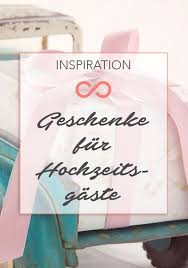 Gastgeschenke Fur Hochzeitsgaste 15 Gunstige Ideen Gastgeschenke Hochzeit Magische Hochzeit Und Verlobung Hochzeit