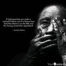 Say what you want about tolkien (and there's plenty to say), the world he created and the characters he conjured will always be our favorites. A Bad Parenting Can Make Quotes Writings By Avantika Mishra Yourquote