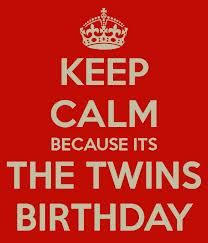 Best Birthday Wishes For Twins Brother And Sister Pin By Amy Sendaydiego On Keep Calm And Birthday Wishes For Twins Twins Birthday Quotes Twin Quotes