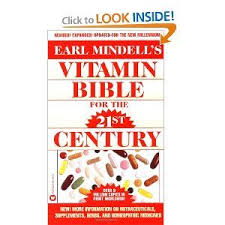 Earl Mindell S Vitamin Bible For The 21st Century Vitamins Homeopathic Medicine Bible