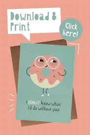 Birthday Card Printable For Husband Diy Valentine Card Printable Donut Birthday Card I Donut Know What I D Do Without You Anniversary Card For Husband Wife Boyfriend Diy Valentines Cards Diy Gifts For Girlfriend Anniversary Cards For