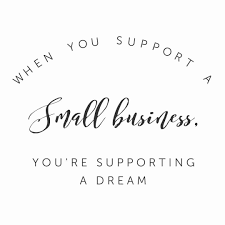 When You Support A Small Business You Re Supporting A Dream Shop Small Business Quotes Support Small Business Quotes Small Business Quotes