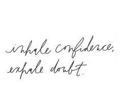 1000 Ideas About Confidence Tattoo On Pinterest Self Confidence Words Quotes Inspirational Words Life Quotes