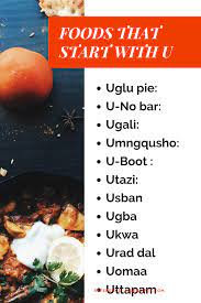 12 Foods That Start With U Food Food Names Yummy Food