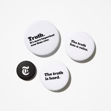 Maybe you would like to learn more about one of these? New York Times Truth Campaign Buttons Nytstore